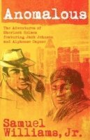 bokomslag Anomalous: The Adventures of Sherlock Holmes Featuring Jack Johnson and Alphonse Capone