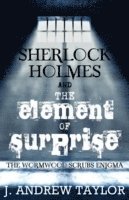 James Andrew Taylor - Sherlock Holmes and the Element of Surprise, Häftad