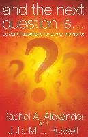 And the Next Question is - Powerful Questions for Sticky Moments