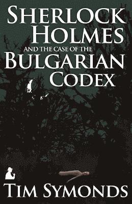 Sherlock Holmes and the Case of the Bulgarian Codex 1