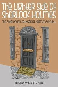 bokomslag The Lighter Side of Sherlock Holmes: The Sherlockian Artwork of Norman Schatell