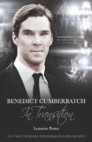 bokomslag Benedict Cumberbatch, An Actor in Transition: An Unauthorised Performance Biography