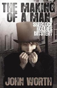bokomslag Making of a Man: A Sherlock Holmes Mystery