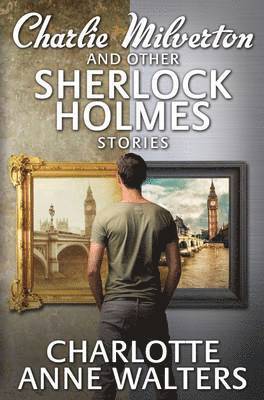 Charlotte Anne Walters - Charlie Milverton and Other Sherlock Holmes Stories, Häftad
