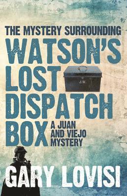 Gary Lovisi - Mystery Surrounding Watson's Lost Dispatch Box : A Juan and Viejo Mystery, Häftad