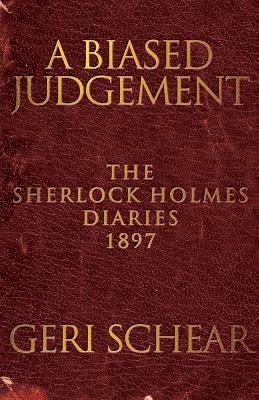 A Biased Judgement: The Sherlock Holmes Diaries 1897 1