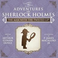 bokomslag The Man with the Twisted Lip - The Adventures of Sherlock Holmes Re-Imagined