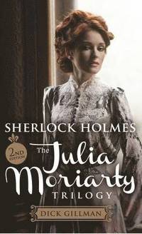 bokomslag Sherlock Holmes: The Julia Moriarty Trilogy 2nd Edition