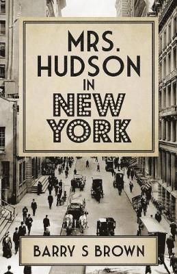 Barry S. Brown - Mrs. Hudson in New York, Häftad