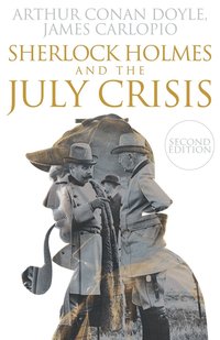 bokomslag Sherlock Holmes and the July Crisis