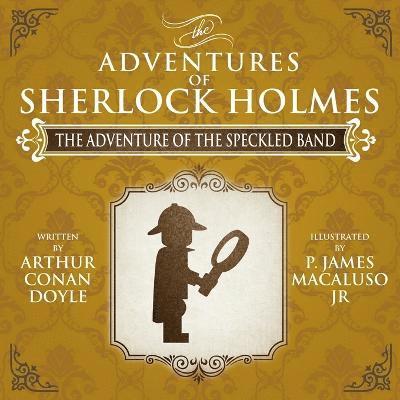 James P. Macaluso, Arthur Conan Doyle, James Macaluso - Adventure of the Speckled Band - The Adventures of Sherlock Holmes Re-Imagined, Häftad