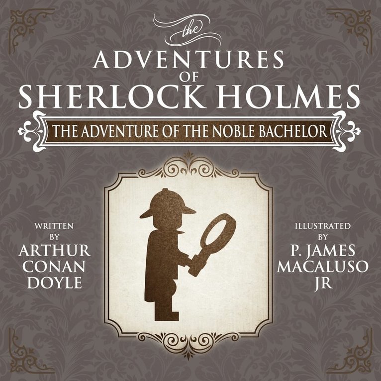 The Adventure of the Noble Bachelor - The Adventures of Sherlock Holmes Re-Imagined 1