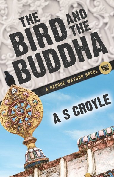 bokomslag The Bird and the Buddha - A Before Watson Novel - Book Two