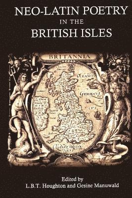 Neo-Latin Poetry in the British Isles 1