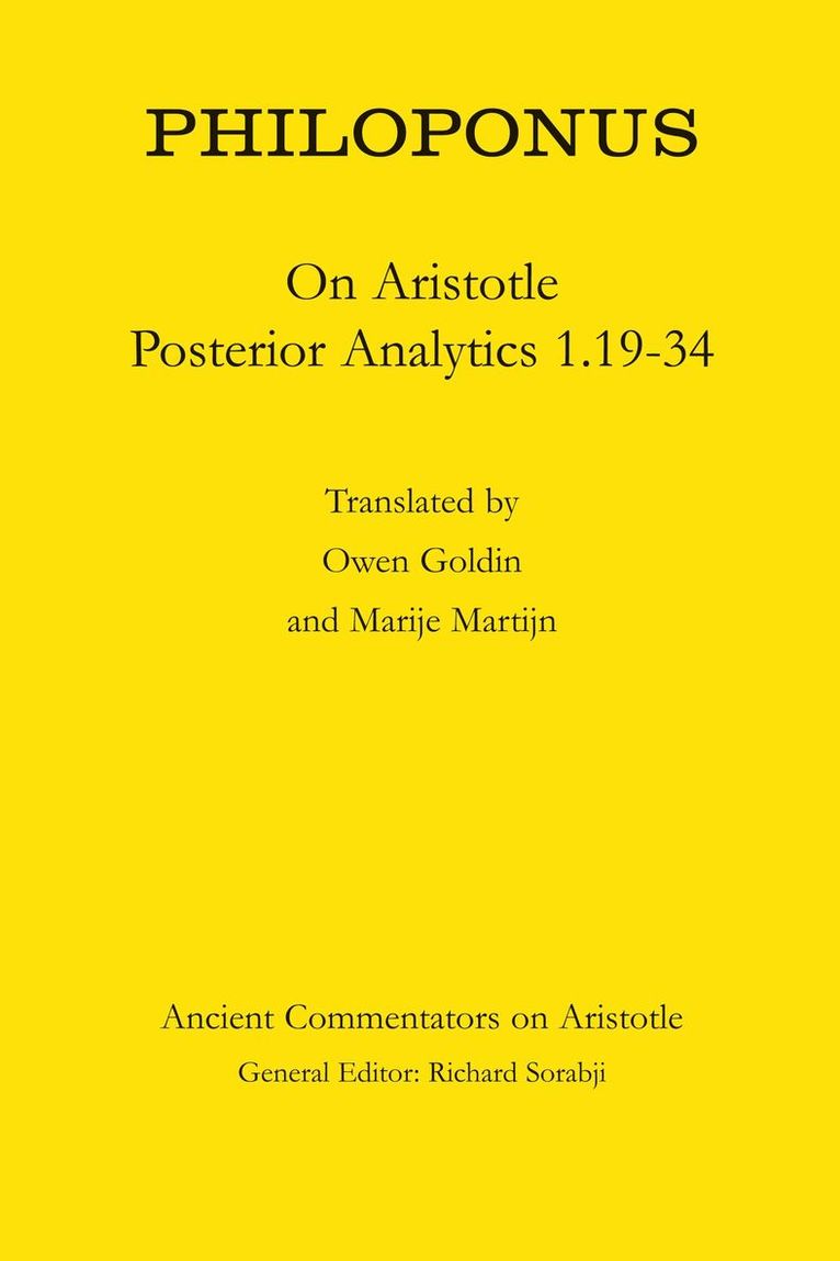 Owen Goldin, Marije Martijn, Marije Martijn, Owen Goldin, University of Amsterdam) Martijn, Marije (Assistant Professor, Department of Philosophy, USA) Goldin, Owen (Professor of Philosophy, Marquette University - Philoponus: On Aristotle Posterior Analytics 1.19-34, Inbunden