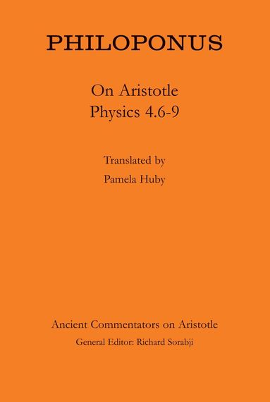 Pamela Huby, Pamela Huby - Philoponus: On Aristotle Physics 4.6-9, Inbunden