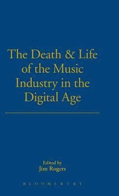 bokomslag Death and Life of the Music Industry in the Digital Age