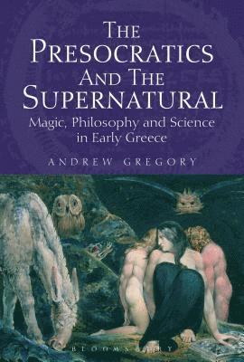 Andrew Gregory - Presocratics and the Supernatural, Inbunden