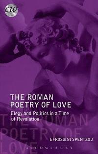 bokomslag The Roman Poetry of Love