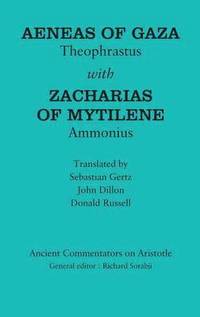 bokomslag Aeneas of Gaza: Theophrastus with Zacharias of Mytilene: Ammonius