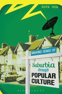 bokomslag Making Sense of Suburbia through Popular Culture