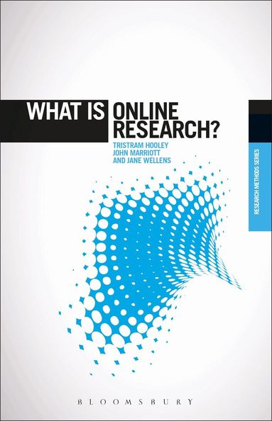 Tristram Hooley, Jane Wellens, John Marriott, Graham Crow - What is Online Research?, Inbunden
