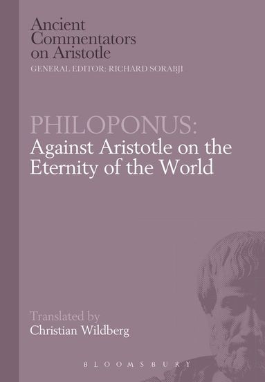 Christian Wildberg, Richard Sorabji - Philoponus: Against Aristotle on the Eternity of the World, Häftad