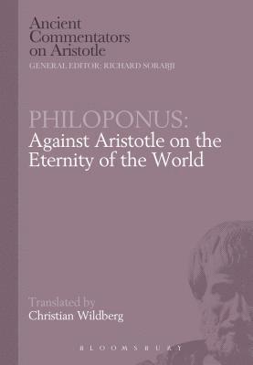 Philoponus: Against Aristotle on the Eternity of the World 1
