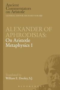 bokomslag Alexander of Aphrodisias: On Aristotle Metaphysics 1