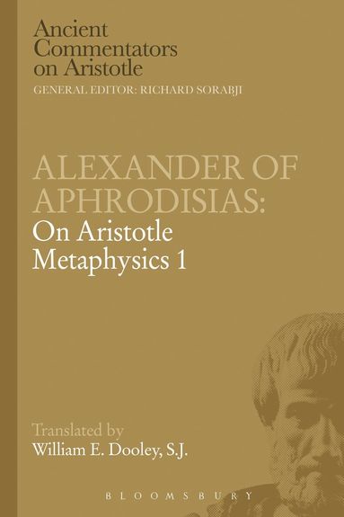 E.W. Dooley, Richard Sorabji - Alexander of Aphrodisias: On Aristotle Metaphysics 1, Häftad