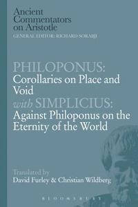 bokomslag Philoponus: Corollaries on Place and Void with Simplicius: Against Philoponus on the Eternity of the World