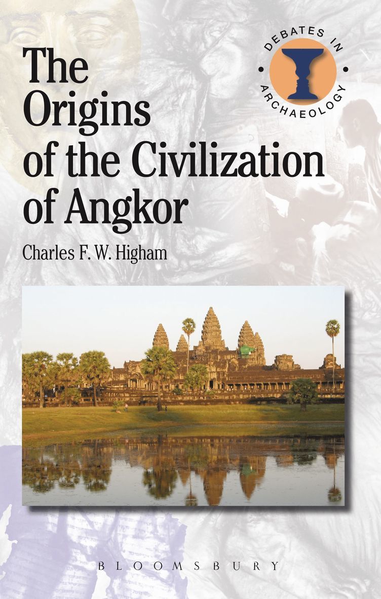 Charles Higham, Richard Hodges - Origins of the Civilization of Angkor, Inbunden