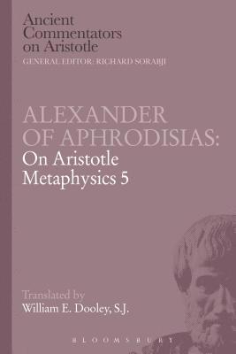 Alexander of Aphrodisias: On Aristotle Metaphysics 5 1