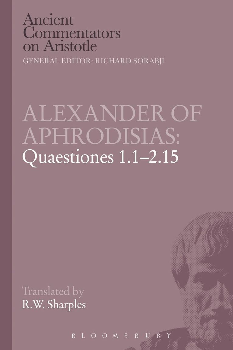 R.W. Sharples, R. W. Sharples - Alexander of Aphrodisias: Quaestiones 1.1-2.15, Häftad