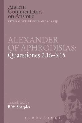 Alexander of Aphrodisias: Quaestiones 2.16-3.15 1