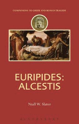 Niall W. Slater, Thomas Harrison - Euripides: Alcestis, Häftad