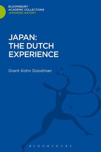 Grant Kohn Goodman - Japan: The Dutch Experience, Inbunden