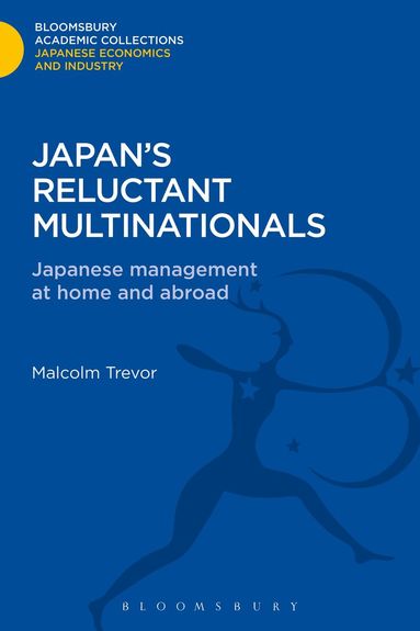 Malcolm Trevor - Japan's Reluctant Multinationals, Inbunden