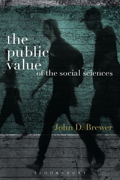 John D. Brewer - Public Value of the Social Sciences, Inbunden