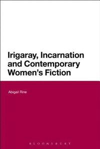 bokomslag Irigaray, Incarnation and Contemporary Women's Fiction