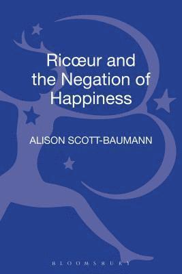 Ricoeur and the Negation of Happiness 1