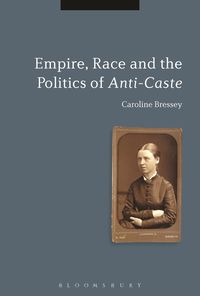 bokomslag Empire, Race and the Politics of Anti-Caste