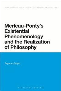 bokomslag Merleau-Ponty's Existential Phenomenology and the Realization of Philosophy