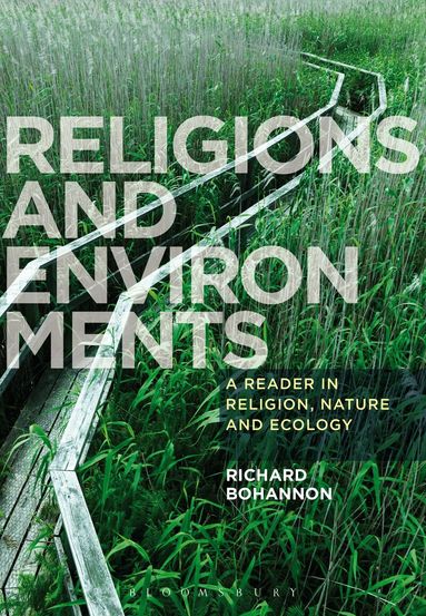 Richard Bohannon - Religions and Environments, Inbunden