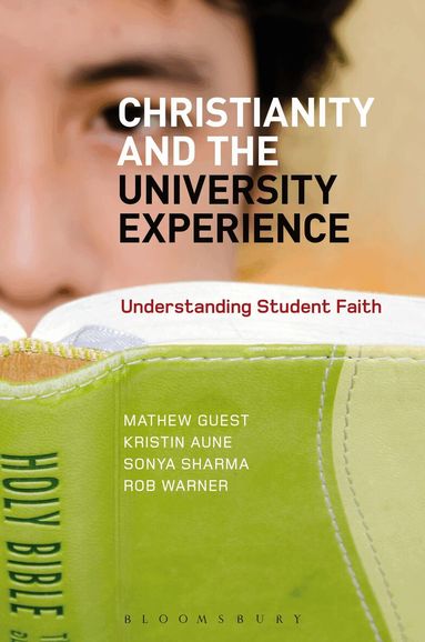 Mathew Guest, Kristin Aune, Sonya Sharma, Rob Warner - Christianity and the University Experience, Häftad