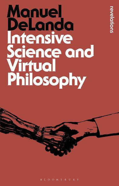 Manuel DeLanda - Intensive Science and Virtual Philosophy, Häftad