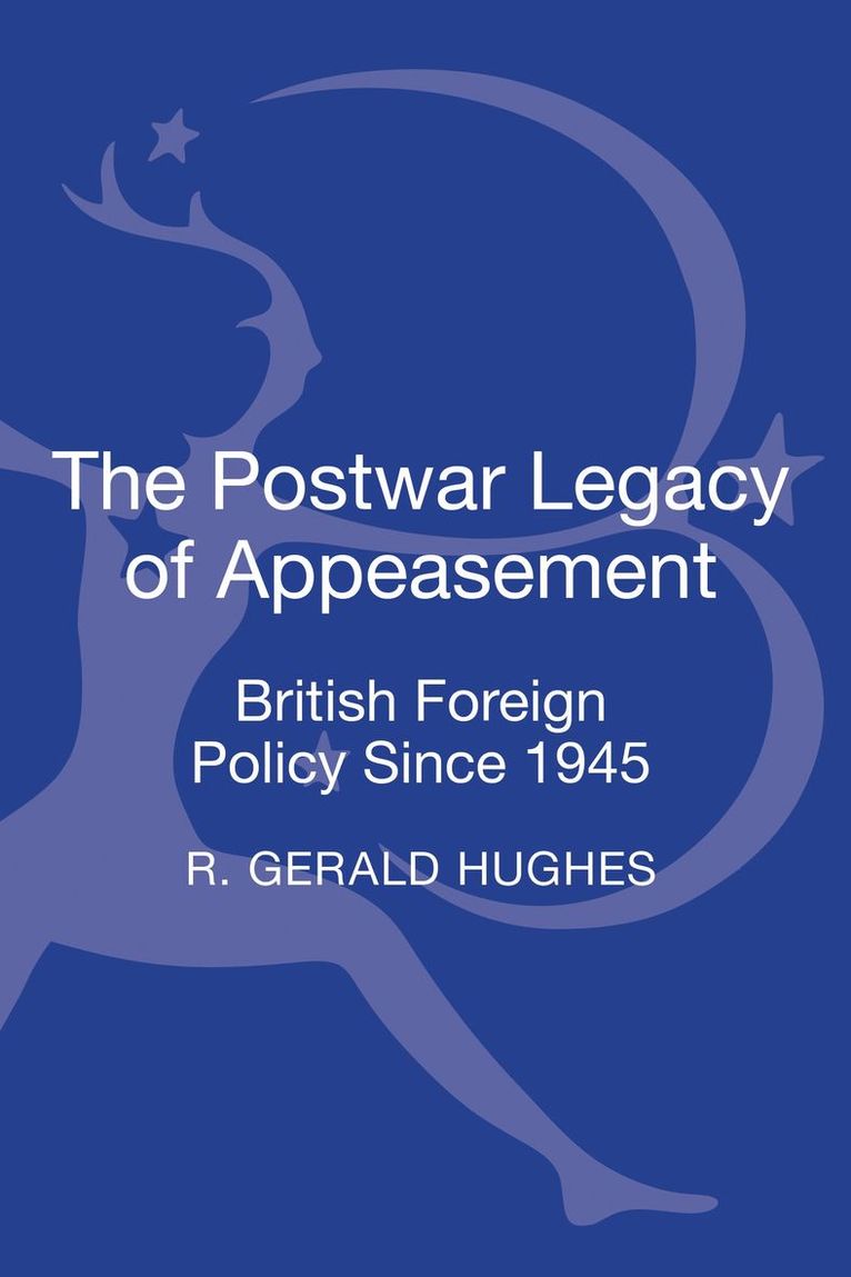 R. Gerald Hughes - Postwar Legacy of Appeasement, Inbunden