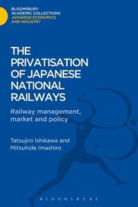 bokomslag The Privatisation of Japanese National Railways