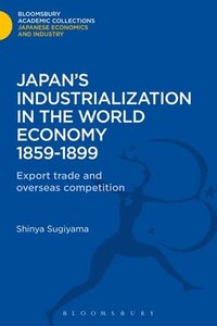 bokomslag Japan's Industrialization in the World Economy:1859-1899