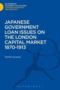 bokomslag Japanese Government Loan Issues on the London Capital Market 1870-1913